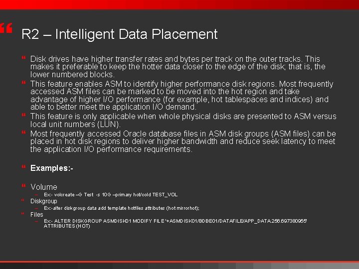 } R 2 – Intelligent Data Placement } Disk drives have higher transfer rates