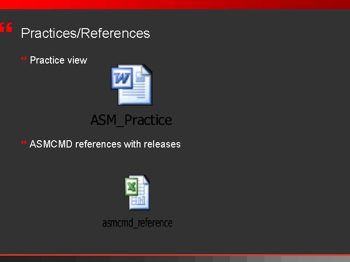 } Practices/References } Practice view } ASMCMD references with releases 