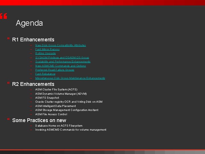 } Agenda } R 1 Enhancements – – – – – New Disk Group