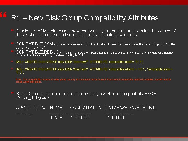 } R 1 – New Disk Group Compatibility Attributes } Oracle 11 g ASM
