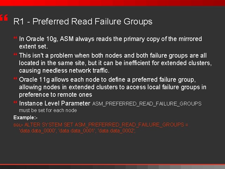 } R 1 - Preferred Read Failure Groups } In Oracle 10 g, ASM