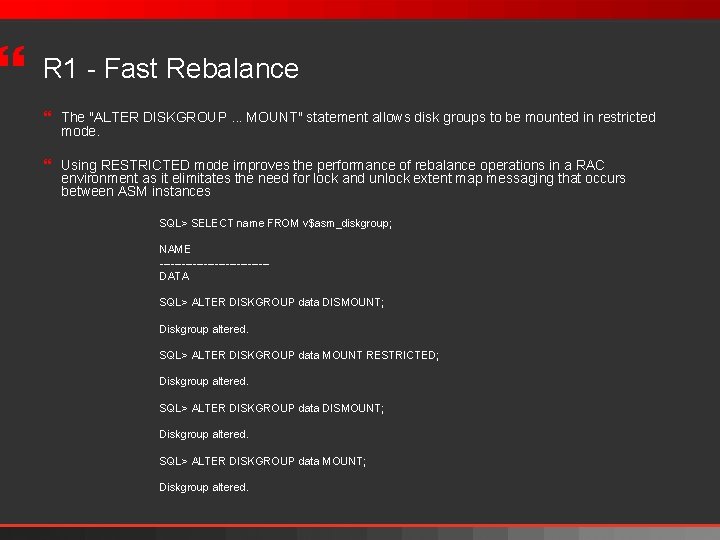 } R 1 - Fast Rebalance } The "ALTER DISKGROUP. . . MOUNT" statement