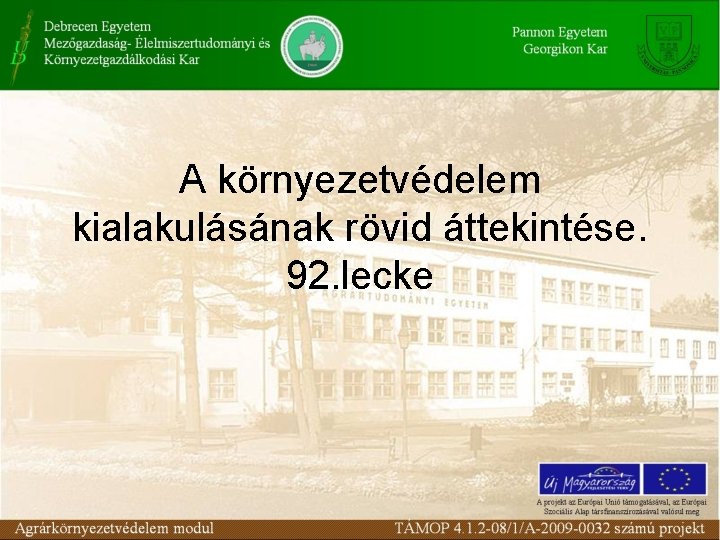 A környezetvédelem kialakulásának rövid áttekintése. 92. lecke 