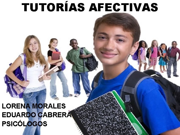 TUTORÍAS AFECTIVAS LORENA MORALES EDUARDO CABRERA PSICÓLOGOS 