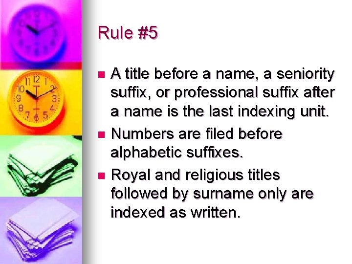 Rule #5 A title before a name, a seniority suffix, or professional suffix after