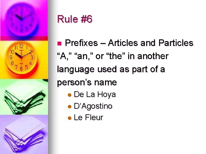 Rule #6 Prefixes – Articles and Particles “A, ” “an, ” or “the” in