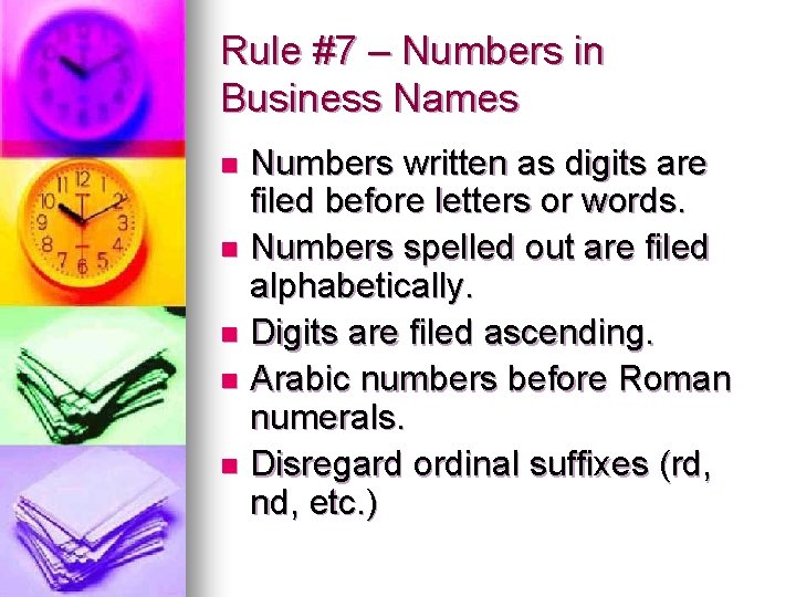 Rule #7 – Numbers in Business Names Numbers written as digits are filed before