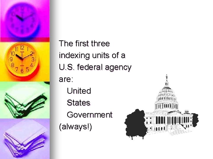 The first three indexing units of a U. S. federal agency are: United States