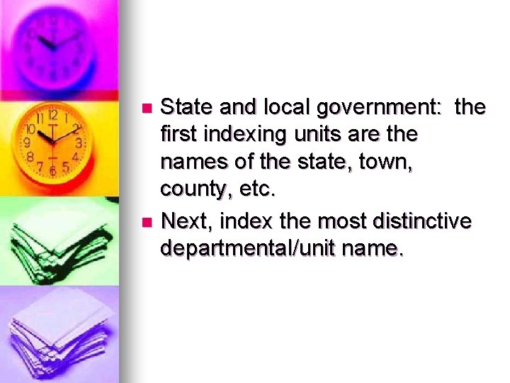 State and local government: the first indexing units are the names of the state,