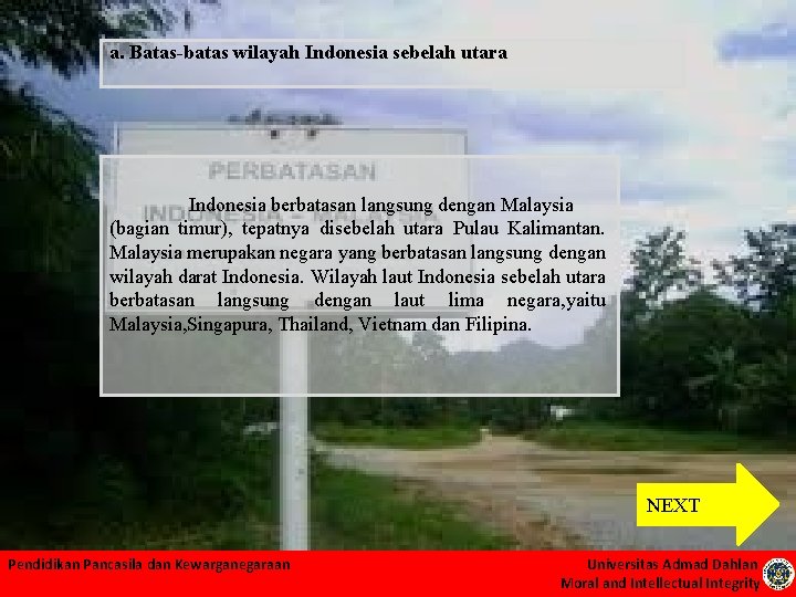 Di sebelah utara indonesia berbatasan daratan langsung dengan negara