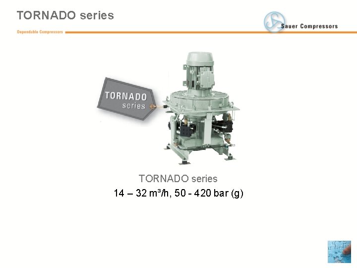 TORNADO series 14 – 32 m³/h, 50 - 420 bar (g) 