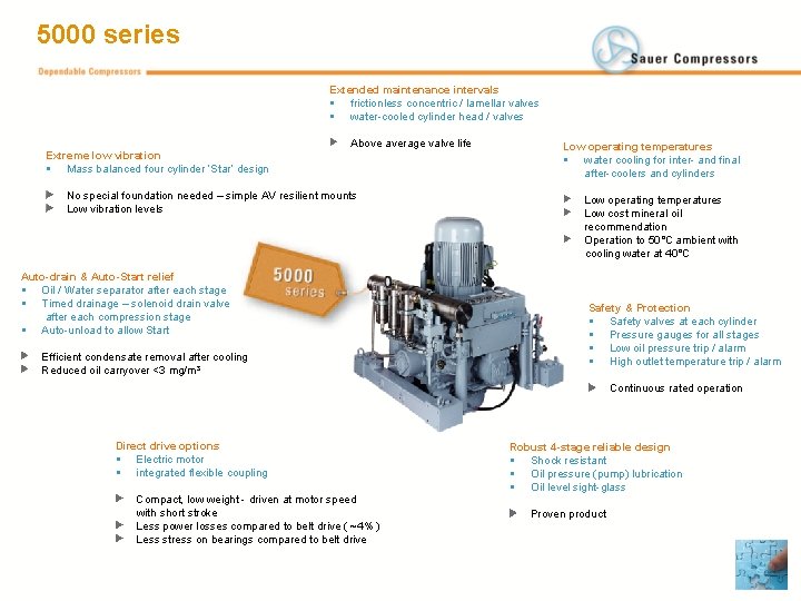 5000 series Extended maintenance intervals § frictionless concentric / lamellar valves § water-cooled cylinder