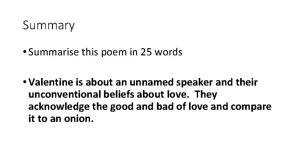 Summary • Summarise this poem in 25 words • Valentine is about an unnamed