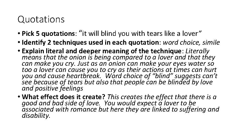 Quotations • Pick 5 quotations: “it will blind you with tears like a lover”