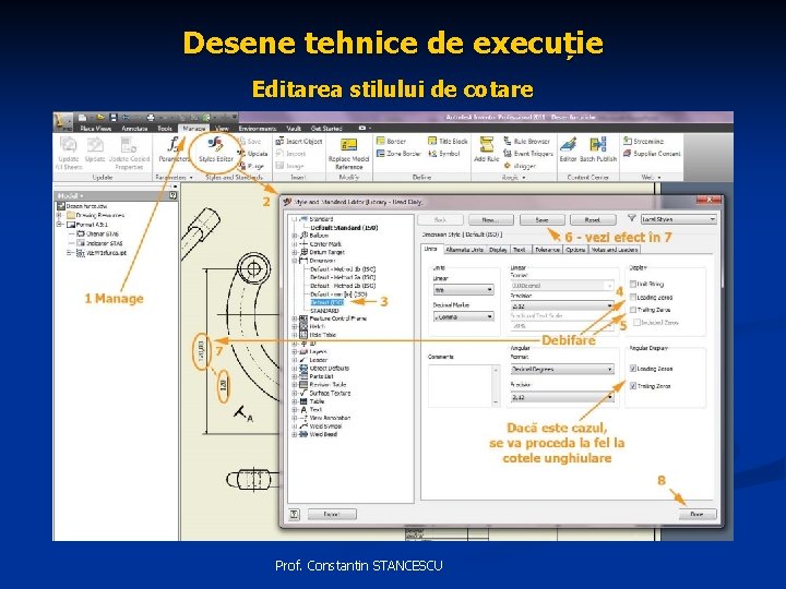 Desene tehnice de execuție Editarea stilului de cotare Prof. Constantin STANCESCU 