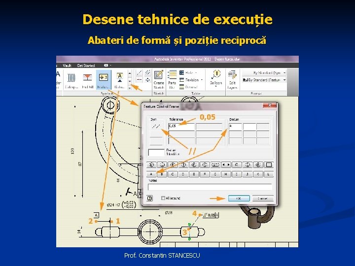 Desene tehnice de execuție Abateri de formă și poziție reciprocă Prof. Constantin STANCESCU 