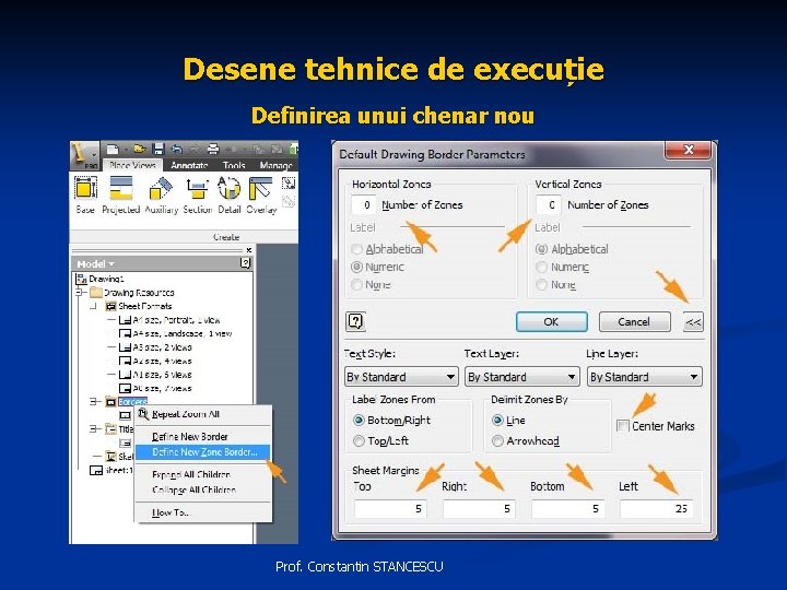 Desene tehnice de execuție Definirea unui chenar nou Prof. Constantin STANCESCU 