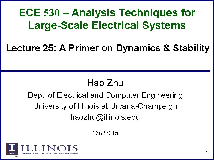 ECE 530 – Analysis Techniques for Large-Scale Electrical Systems Lecture 25: A Primer on ECE 530 – Analysis Techniques for Large-Scale Electrical Systems Lecture 25: A Primer on