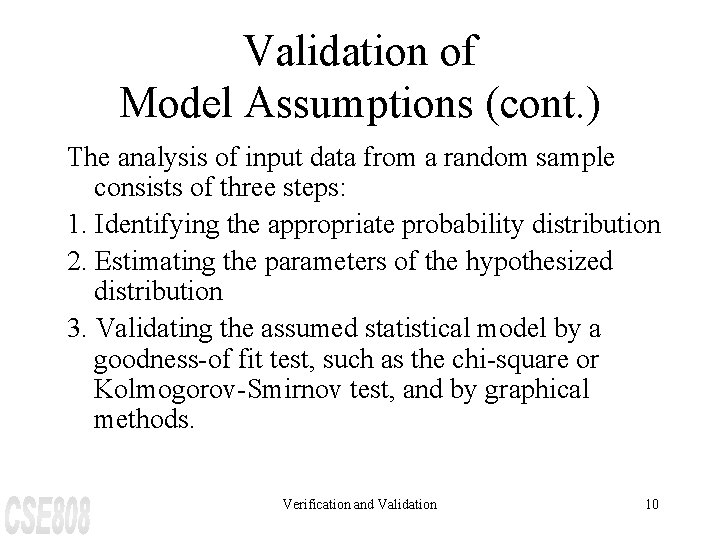 Validation of Model Assumptions (cont. ) The analysis of input data from a random