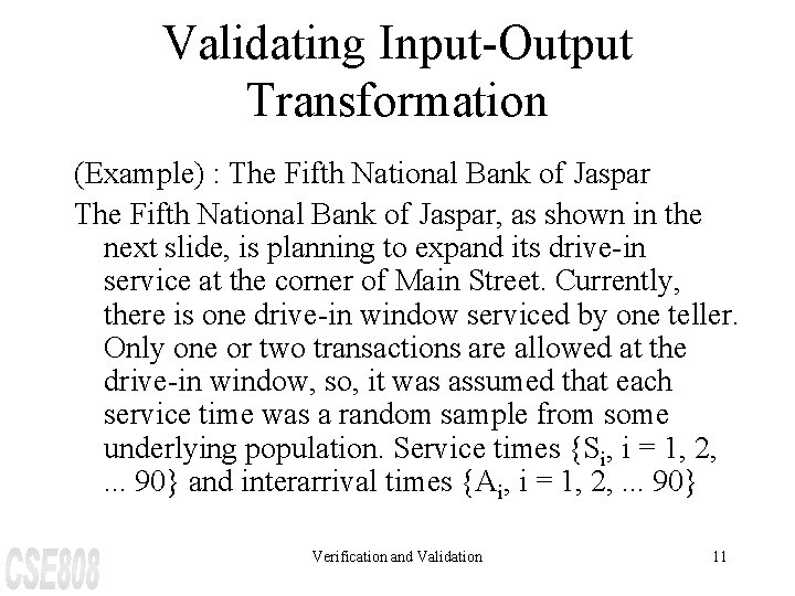 Validating Input-Output Transformation (Example) : The Fifth National Bank of Jaspar, as shown in