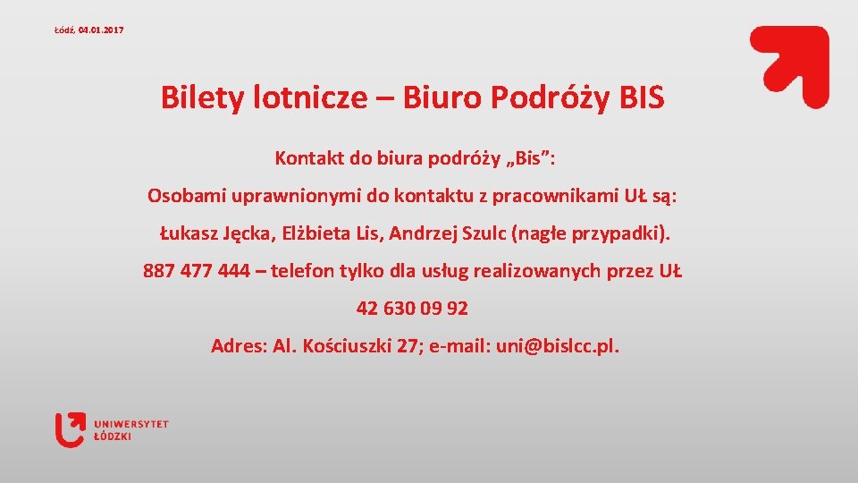 Łódź, 04. 01. 2017 Bilety lotnicze – Biuro Podróży BIS Kontakt do biura podróży