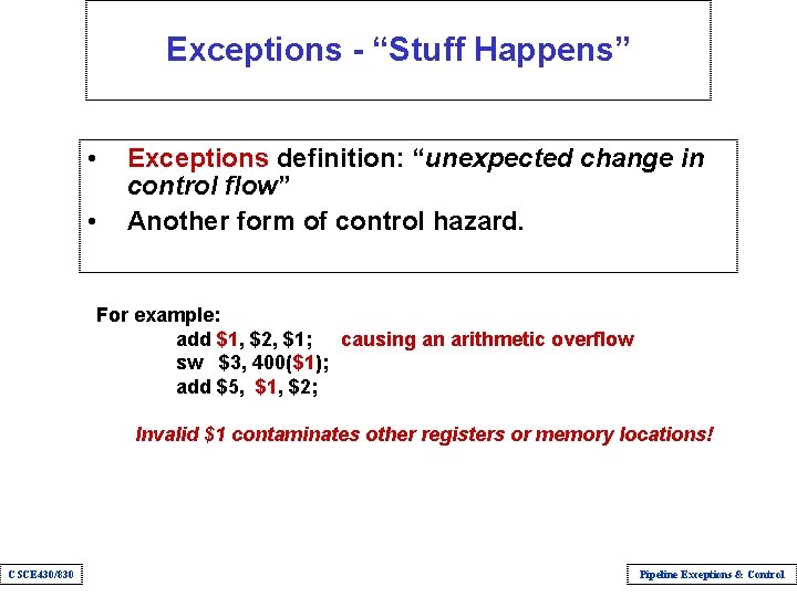 Exceptions - “Stuff Happens” • • Exceptions definition: “unexpected change in control flow” Another