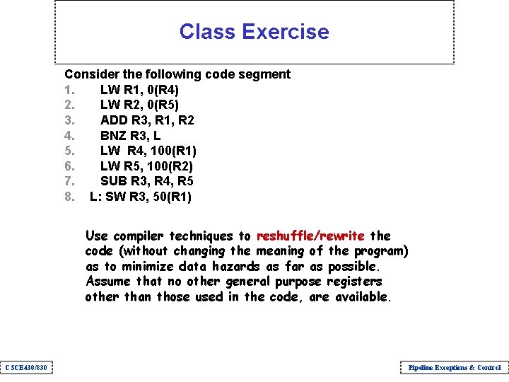 Class Exercise Consider the following code segment 1. LW R 1, 0(R 4) 2.