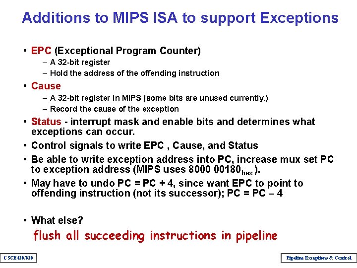 Additions to MIPS ISA to support Exceptions • EPC (Exceptional Program Counter) – A