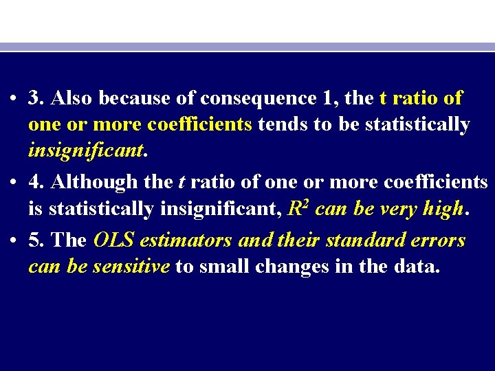  • 3. Also because of consequence 1, the t ratio of one or