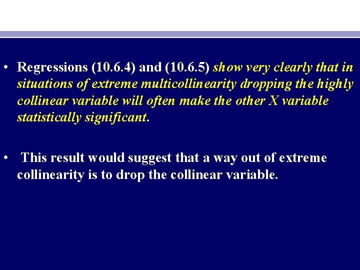  • Regressions (10. 6. 4) and (10. 6. 5) show very clearly that