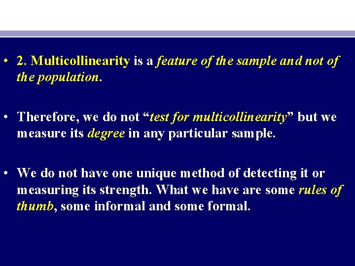  • 2. Multicollinearity is a feature of the sample and not of the