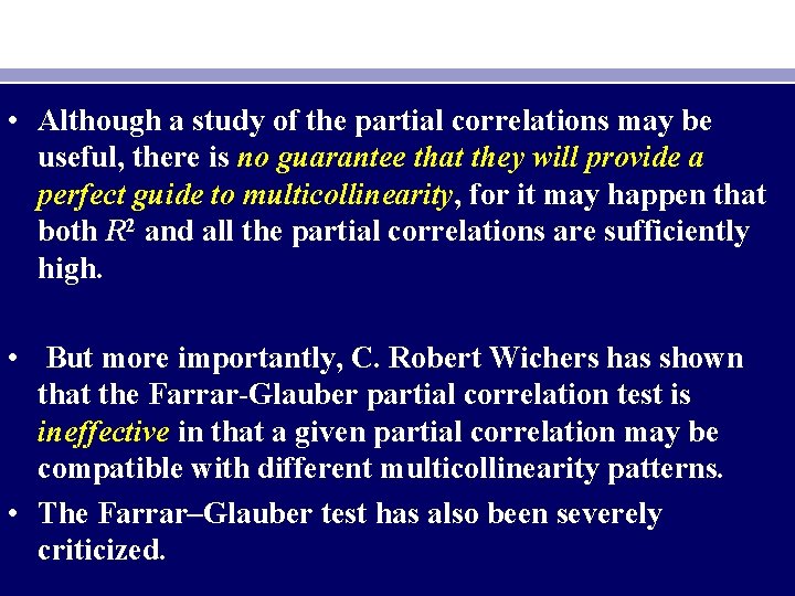  • Although a study of the partial correlations may be useful, there is