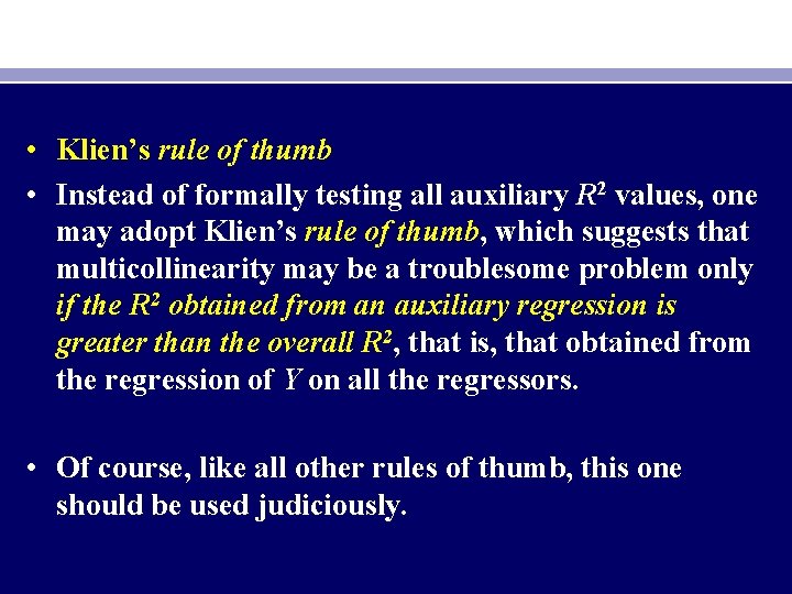  • Klien’s rule of thumb • Instead of formally testing all auxiliary R