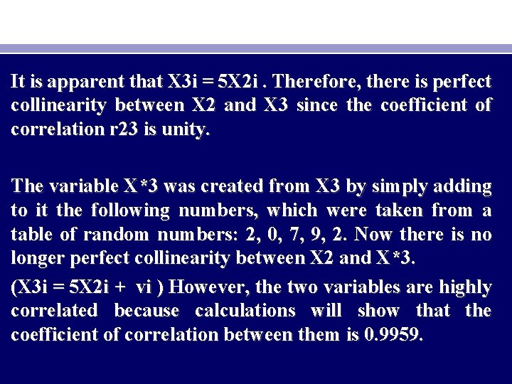 It is apparent that X 3 i = 5 X 2 i. Therefore, there