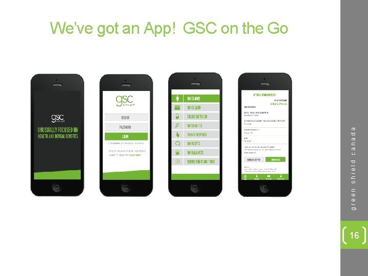 green shield canada We’ve got an App! GSC on the Go 16 