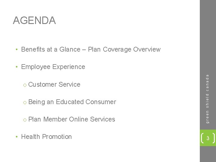 AGENDA • Benefits at a Glance – Plan Coverage Overview o Customer Service o