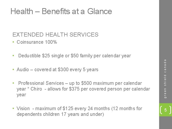 Health – Benefits at a Glance EXTENDED HEALTH SERVICES • Coinsurance 100% • Audio