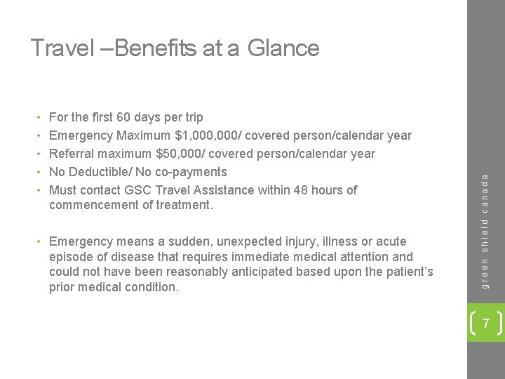  • • • For the first 60 days per trip Emergency Maximum $1,