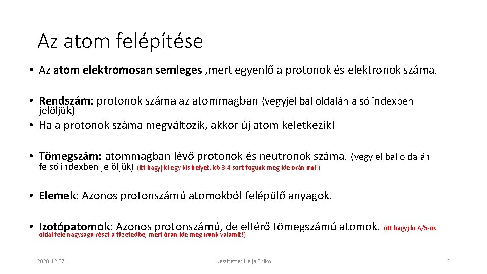 Az atom felépítése • Az atom elektromosan semleges , mert egyenlő a protonok és Az atom felépítése • Az atom elektromosan semleges , mert egyenlő a protonok és