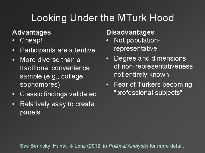 Looking Under the MTurk Hood Advantages • Cheap! • Participants are attentive • More