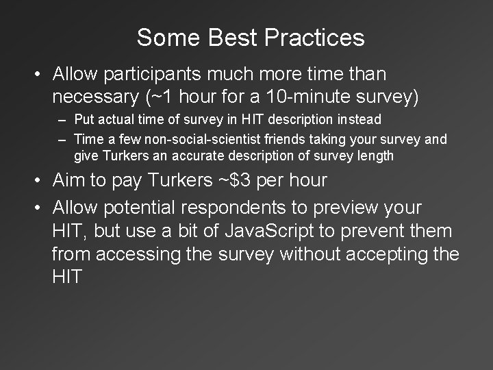 Some Best Practices • Allow participants much more time than necessary (~1 hour for