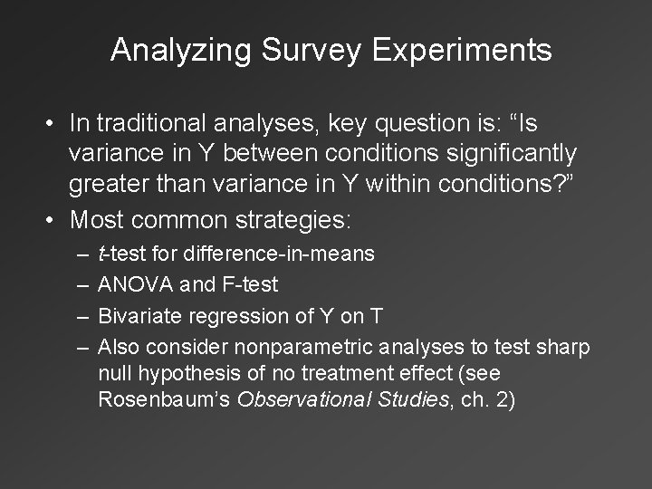 Analyzing Survey Experiments • In traditional analyses, key question is: “Is variance in Y