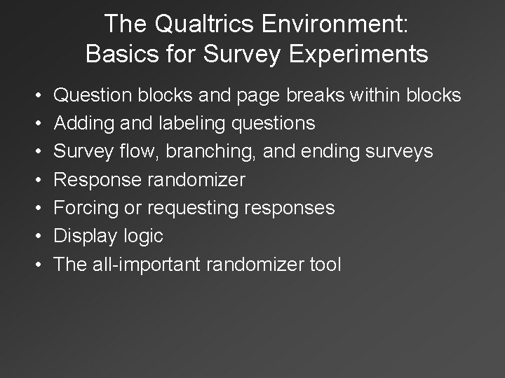 The Qualtrics Environment: Basics for Survey Experiments • • Question blocks and page breaks