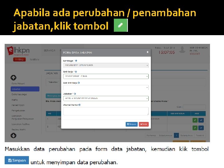 Apabila ada perubahan / penambahan jabatan, klik tombol 