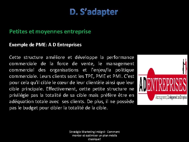 Petites et moyennes entreprise Exemple de PME: A D Entreprises Cette structure améliore et