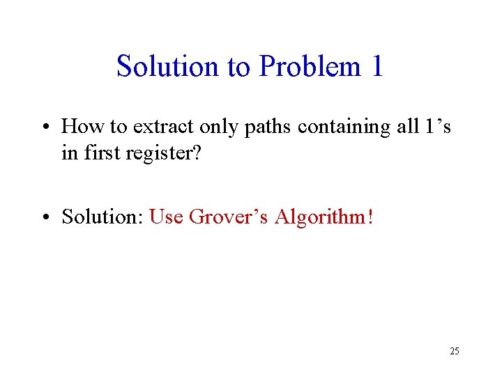 Solution to Problem 1 • How to extract only paths containing all 1’s in