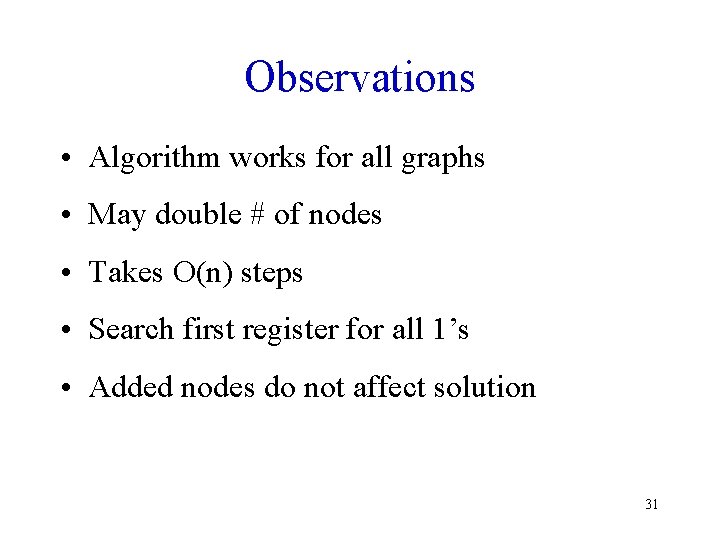 Observations • Algorithm works for all graphs • May double # of nodes •