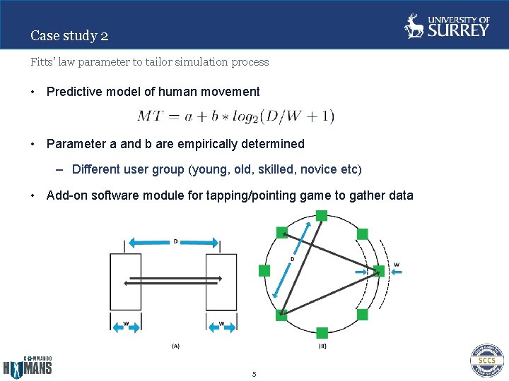 Case study 2 Fitts’ law parameter to tailor simulation process • Predictive model of Case study 2 Fitts’ law parameter to tailor simulation process • Predictive model of