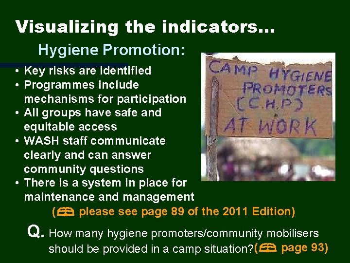 Visualizing the indicators… Hygiene Promotion: • Key risks are identified • Programmes include mechanisms