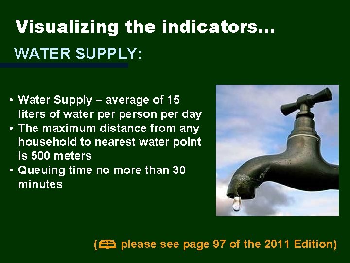 Visualizing the indicators… WATER SUPPLY: • Water Supply – average of 15 liters of